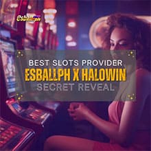 Pinakamahusay na Tagabigay ng Slots na EsballPH X HaloWin na Lihim na Pagbubunyag