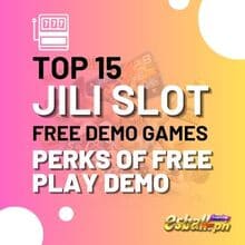 Top 15 Jili Slot Libreng Demo Game, Perks ng Libreng Play Demo