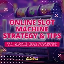 Online Slot Machine Strategy & Tips to Make Big Profits