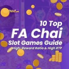 Nangungunang FA Chai Slot Games Guide, High-Reward Ratio at High RTP