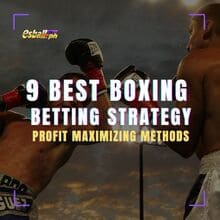 9 Pinakamahusay na Boxing Betting Stra...