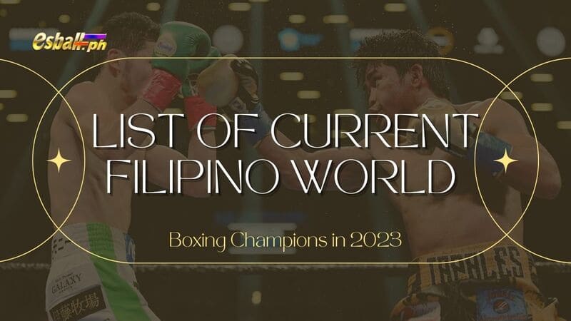 Listahan ng Kasalukuyang Filipino World Boxing Champions noong 2023