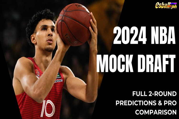 2024 NBA Mock Draft Full 2-Round Predictions sa Pro Comparison