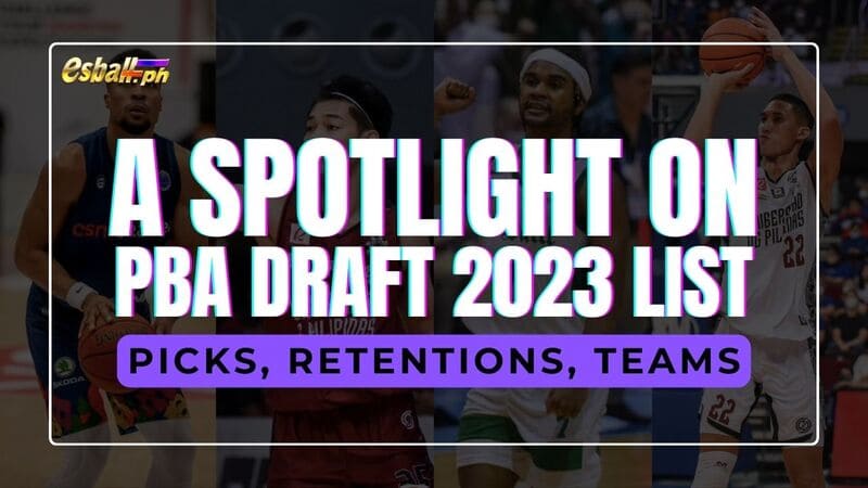 Isang Spotlight sa PBA Draft 2023 List Picks, Retentions, Teams