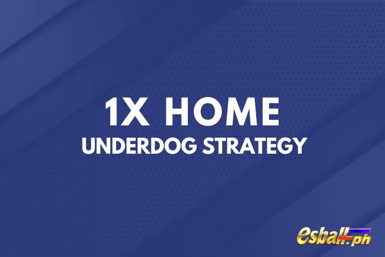 What is the Best Betting System? Strategies in Sports?2: 1X Home Underdog Strategy