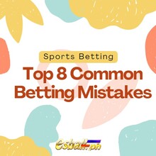 Nangungunang 8 Karaniwang Pagkakamali sa Sports Betting